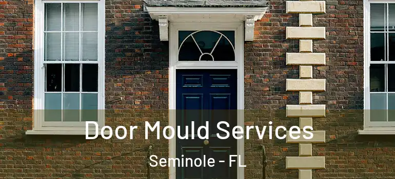  Door Mould Services Seminole - FL