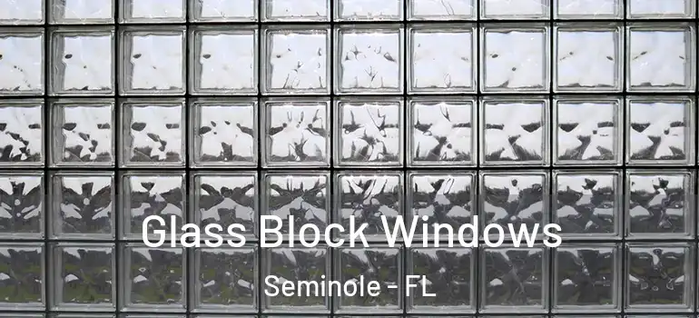  Glass Block Windows Seminole - FL