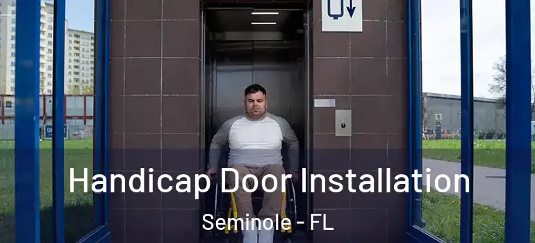  Handicap Door Installation Seminole - FL
