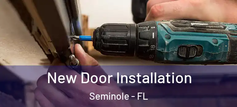  New Door Installation Seminole - FL