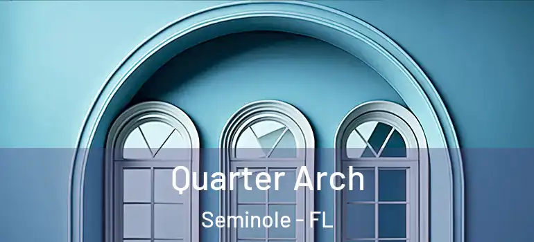  Quarter Arch Seminole - FL